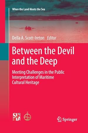 Bild des Verkufers fr Between the Devil and the Deep : Meeting Challenges in the Public Interpretation of Maritime Cultural Heritage zum Verkauf von AHA-BUCH GmbH