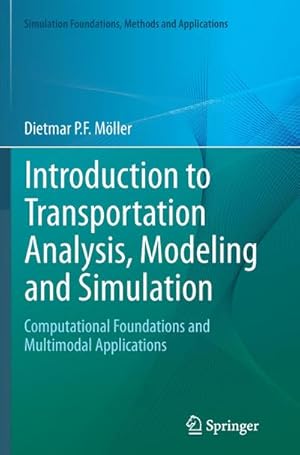 Bild des Verkufers fr Introduction to Transportation Analysis, Modeling and Simulation : Computational Foundations and Multimodal Applications zum Verkauf von AHA-BUCH GmbH