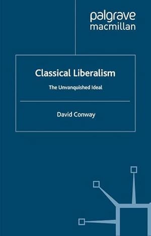 Seller image for Classical Liberalism : The Unvanquished Ideal for sale by AHA-BUCH GmbH