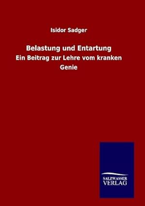 Immagine del venditore per Belastung und Entartung : Ein Beitrag zur Lehre vom kranken Genie venduto da AHA-BUCH GmbH