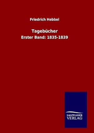 Seller image for Tagebcher : Erster Band: 1835-1839 for sale by AHA-BUCH GmbH