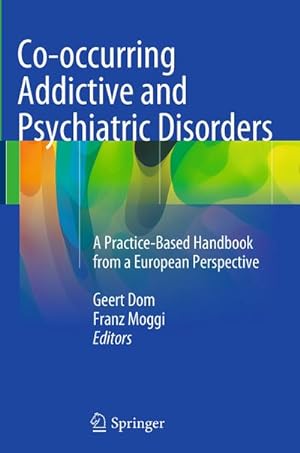Bild des Verkufers fr Co-occurring Addictive and Psychiatric Disorders : A Practice-Based Handbook from a European Perspective zum Verkauf von AHA-BUCH GmbH