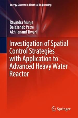 Immagine del venditore per Investigation of Spatial Control Strategies with Application to Advanced Heavy Water Reactor venduto da AHA-BUCH GmbH
