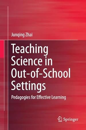 Seller image for Teaching Science in Out-of-School Settings : Pedagogies for Effective Learning for sale by AHA-BUCH GmbH