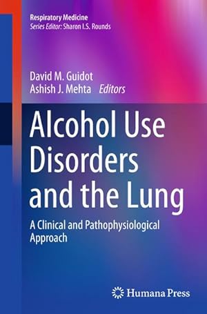 Bild des Verkufers fr Alcohol Use Disorders and the Lung : A Clinical and Pathophysiological Approach zum Verkauf von AHA-BUCH GmbH