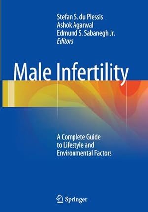 Immagine del venditore per Male Infertility : A Complete Guide to Lifestyle and Environmental Factors venduto da AHA-BUCH GmbH