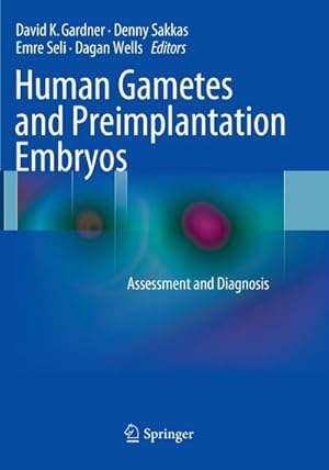 Immagine del venditore per Human Gametes and Preimplantation Embryos : Assessment and Diagnosis venduto da AHA-BUCH GmbH