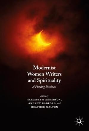 Seller image for Modernist Women Writers and Spirituality : A Piercing Darkness for sale by AHA-BUCH GmbH