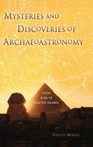 Bild des Verkufers fr Mysteries and Discoveries of Archaeoastronomy : From Giza to Easter Island zum Verkauf von AHA-BUCH GmbH