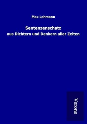 Immagine del venditore per Sentenzenschatz : aus Dichtern und Denkern aller Zeiten venduto da AHA-BUCH GmbH