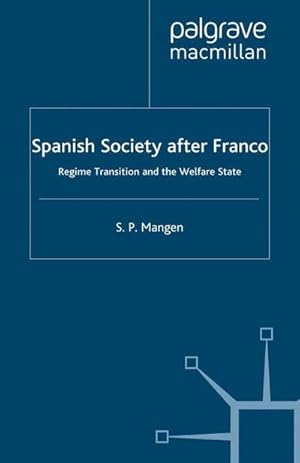 Seller image for Spanish Society After Franco : Regime Transition and the Welfare State for sale by AHA-BUCH GmbH