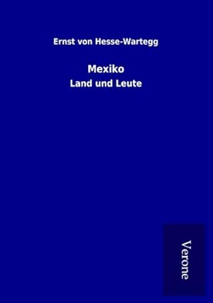 Seller image for Mexiko : Land und Leute for sale by AHA-BUCH GmbH