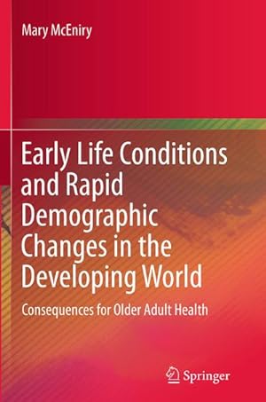 Seller image for Early Life Conditions and Rapid Demographic Changes in the Developing World : Consequences for Older Adult Health for sale by AHA-BUCH GmbH