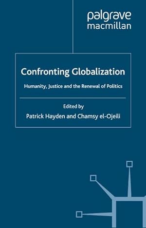 Seller image for Confronting Globalization : Humanity, Justice and the Renewal of Politics for sale by AHA-BUCH GmbH