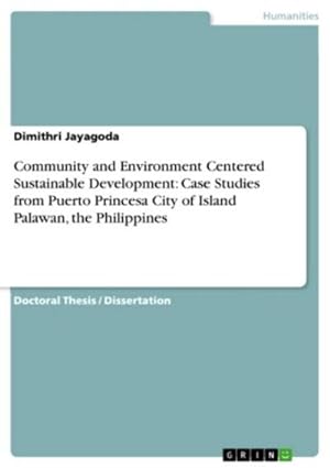 Seller image for Community and Environment Centered Sustainable Development: Case Studies from Puerto Princesa City of Island Palawan, the Philippines for sale by AHA-BUCH GmbH