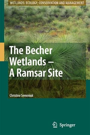 Seller image for The Becher Wetlands - A Ramsar Site : Evolution of Wetland Habitats and Vegetation Associations on a Holocene Coastal Plain, South-Western Australia for sale by AHA-BUCH GmbH