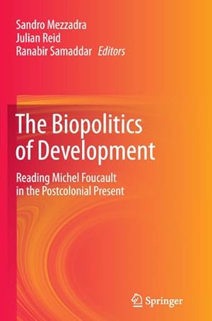 Seller image for The Biopolitics of Development : Reading Michel Foucault in the Postcolonial Present for sale by AHA-BUCH GmbH