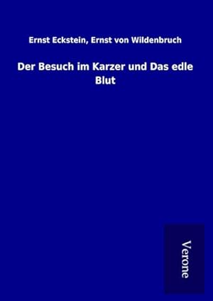 Bild des Verkufers fr Der Besuch im Karzer und Das edle Blut zum Verkauf von AHA-BUCH GmbH