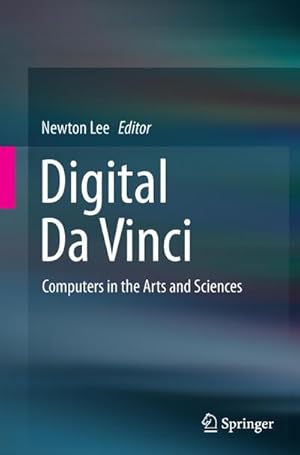 Bild des Verkufers fr Digital Da Vinci : Computers in the Arts and Sciences zum Verkauf von AHA-BUCH GmbH