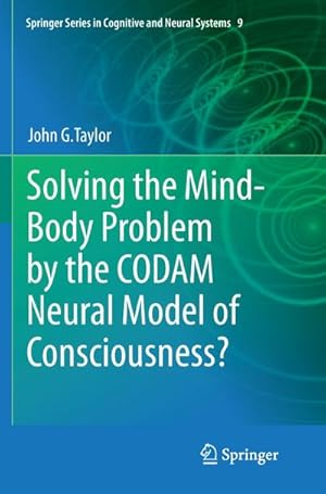 Bild des Verkufers fr Solving the Mind-Body Problem by the CODAM Neural Model of Consciousness? zum Verkauf von AHA-BUCH GmbH