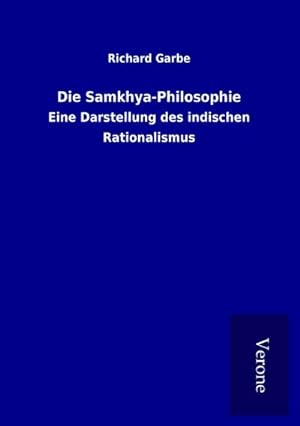 Seller image for Die Samkhya-Philosophie : Eine Darstellung des indischen Rationalismus for sale by AHA-BUCH GmbH