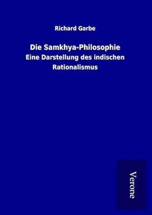 Seller image for Die Samkhya-Philosophie : Eine Darstellung des indischen Rationalismus for sale by AHA-BUCH GmbH