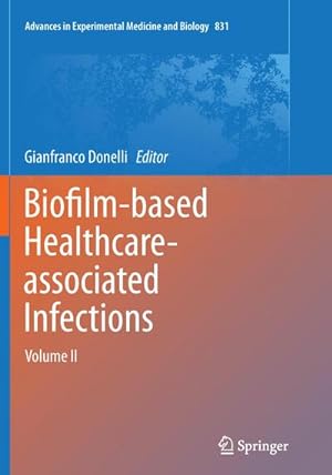 Seller image for Biofilm-based Healthcare-associated Infections : Volume II for sale by AHA-BUCH GmbH