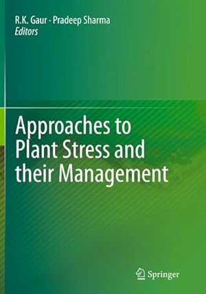 Bild des Verkufers fr Approaches to Plant Stress and their Management zum Verkauf von AHA-BUCH GmbH