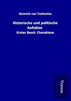 Seller image for Historische und politische Aufstze : Erster Band: Charaktere for sale by AHA-BUCH GmbH