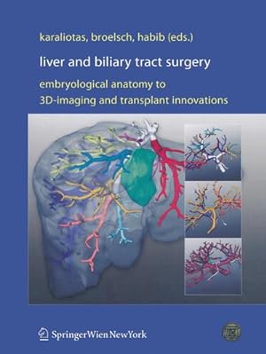 Image du vendeur pour Liver and Biliary Tract Surgery : Embryological Anatomy to 3D-Imaging and Transplant Innovations mis en vente par AHA-BUCH GmbH