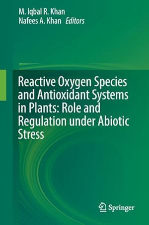 Bild des Verkufers fr Reactive Oxygen Species and Antioxidant Systems in Plants: Role and Regulation under Abiotic Stress zum Verkauf von AHA-BUCH GmbH