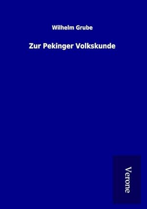 Bild des Verkufers fr Zur Pekinger Volkskunde zum Verkauf von AHA-BUCH GmbH