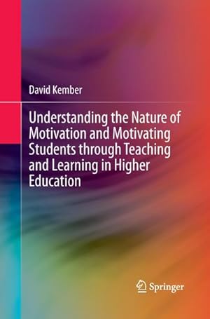 Bild des Verkufers fr Understanding the Nature of Motivation and Motivating Students through Teaching and Learning in Higher Education zum Verkauf von AHA-BUCH GmbH