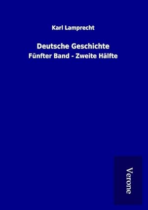 Seller image for Deutsche Geschichte : Fnfter Band - Zweite Hlfte for sale by AHA-BUCH GmbH