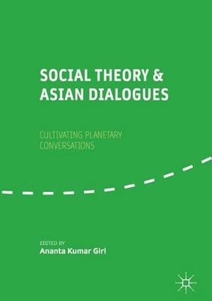 Seller image for Social Theory and Asian Dialogues : Cultivating Planetary Conversations for sale by AHA-BUCH GmbH
