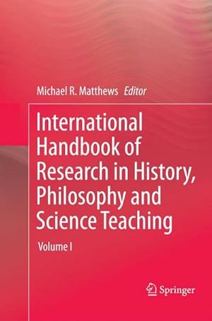 Bild des Verkufers fr International Handbook of Research in History, Philosophy and Science Teaching zum Verkauf von AHA-BUCH GmbH