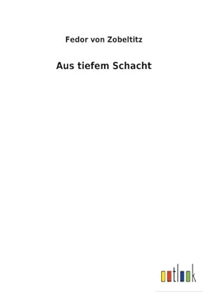 Seller image for Aus tiefem Schacht for sale by AHA-BUCH GmbH