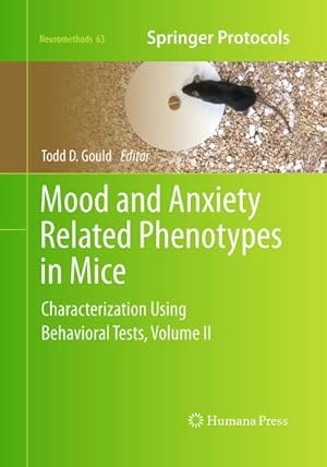 Seller image for Mood and Anxiety Related Phenotypes in Mice : Characterization Using Behavioral Tests, Volume II for sale by AHA-BUCH GmbH