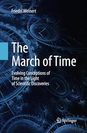 Immagine del venditore per The March of Time : Evolving Conceptions of Time in the Light of Scientific Discoveries venduto da AHA-BUCH GmbH