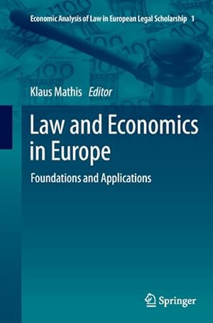 Bild des Verkufers fr Law and Economics in Europe : Foundations and Applications zum Verkauf von AHA-BUCH GmbH