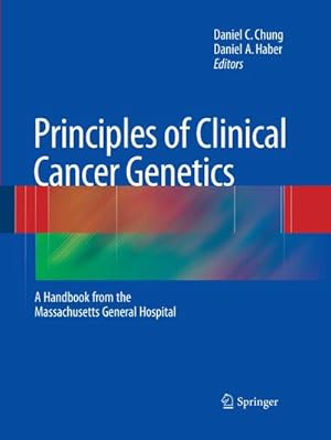 Bild des Verkufers fr Principles of Clinical Cancer Genetics : A Handbook from the Massachusetts General Hospital zum Verkauf von AHA-BUCH GmbH