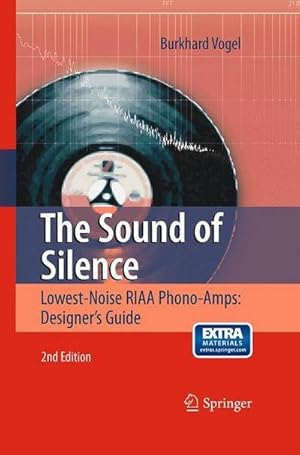 Bild des Verkufers fr The Sound of Silence : Lowest-Noise RIAA Phono-Amps: Designer's Guide zum Verkauf von AHA-BUCH GmbH