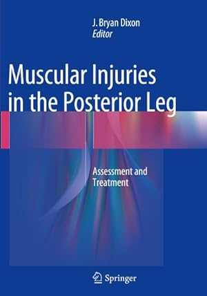 Bild des Verkufers fr Muscular Injuries in the Posterior Leg : Assessment and Treatment zum Verkauf von AHA-BUCH GmbH