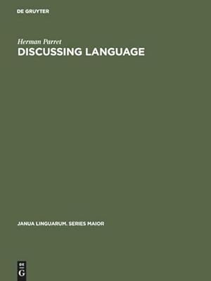 Bild des Verkufers fr Discussing Language : Dialogues with Wallace L. Chafe, Noam Chomsky, Algirdas J. Greimas, M. A. K. Halliday, Peter Hartmann, George Lakoff, Sydney M. Lamb, Andr Martinet, James McCawley, Sebastian K. Saumjan, Jacques Bouveresse zum Verkauf von AHA-BUCH GmbH