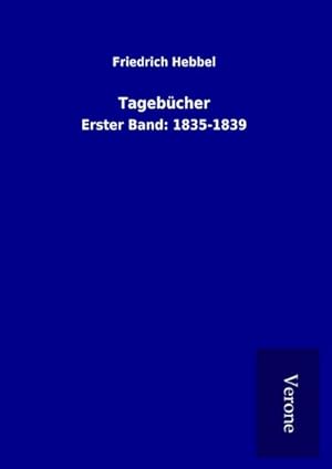 Seller image for Tagebcher : Erster Band: 1835-1839 for sale by AHA-BUCH GmbH