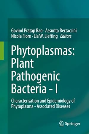 Bild des Verkufers fr Phytoplasmas: Plant Pathogenic Bacteria - I : Characterisation and Epidemiology of Phytoplasma - Associated Diseases zum Verkauf von AHA-BUCH GmbH