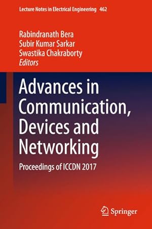 Image du vendeur pour Advances in Communication, Devices and Networking : Proceedings of ICCDN 2017 mis en vente par AHA-BUCH GmbH