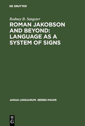 Imagen del vendedor de Roman Jakobson and Beyond: Language as a System of Signs : The Quest for the Ultimate Invariants in Language a la venta por AHA-BUCH GmbH