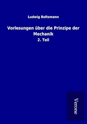 Bild des Verkufers fr Vorlesungen ber die Prinzipe der Mechanik : 2. Teil zum Verkauf von AHA-BUCH GmbH