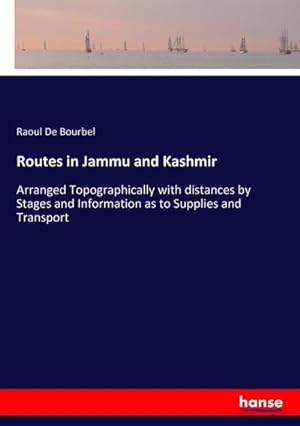 Bild des Verkufers fr Routes in Jammu and Kashmir : Arranged Topographically with distances by Stages and Information as to Supplies and Transport zum Verkauf von AHA-BUCH GmbH